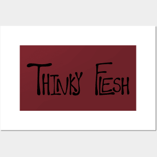 Thinky Flesh Posters and Art